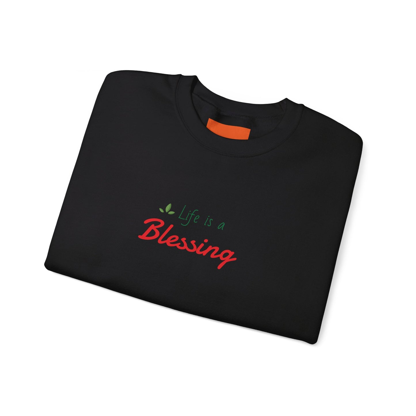 "Life is a Blessing" High Quality Sweatshirt - Unisex