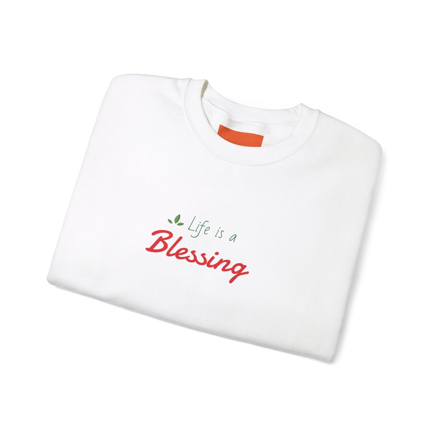 "Life is a Blessing" High Quality Sweatshirt - Unisex
