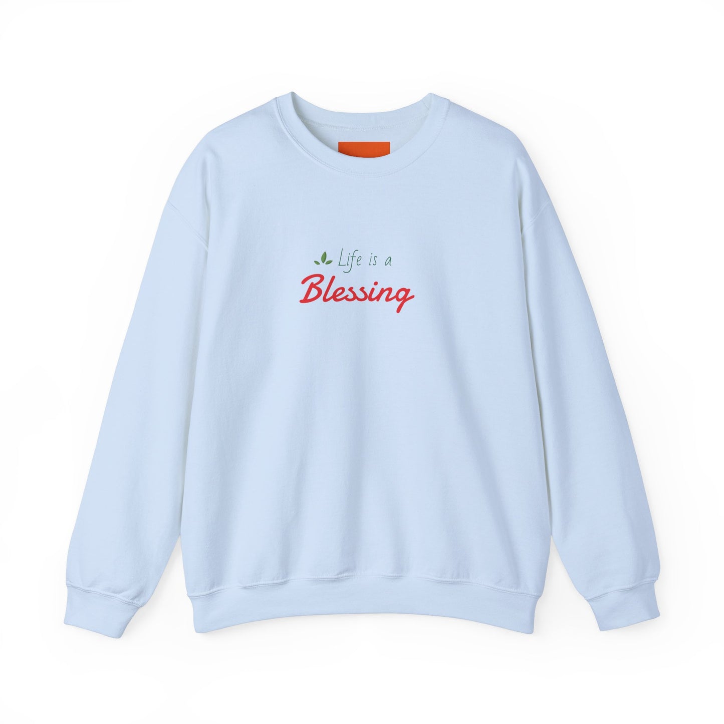 "Life is a Blessing" High Quality Sweatshirt - Unisex