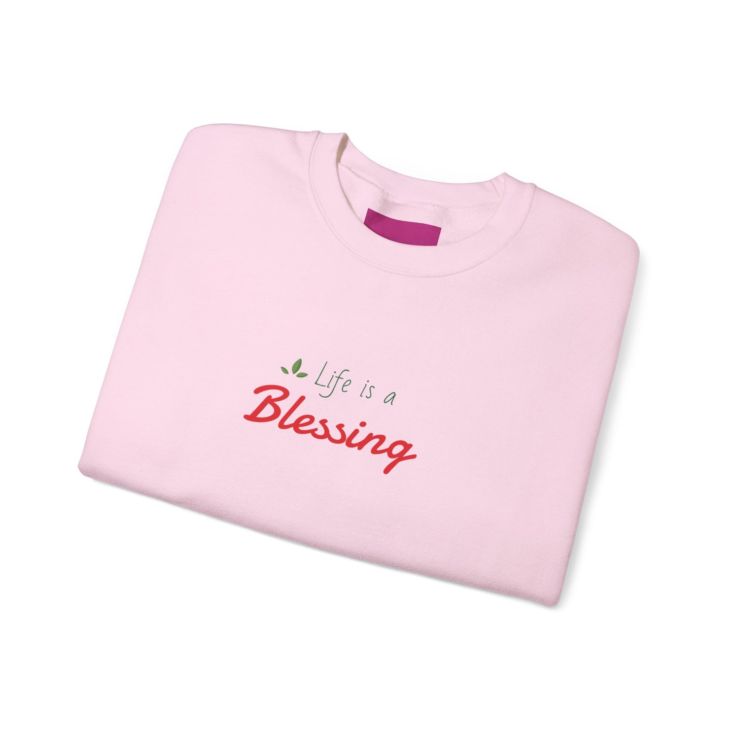 "Life is a Blessing" High Quality Sweatshirt - Unisex