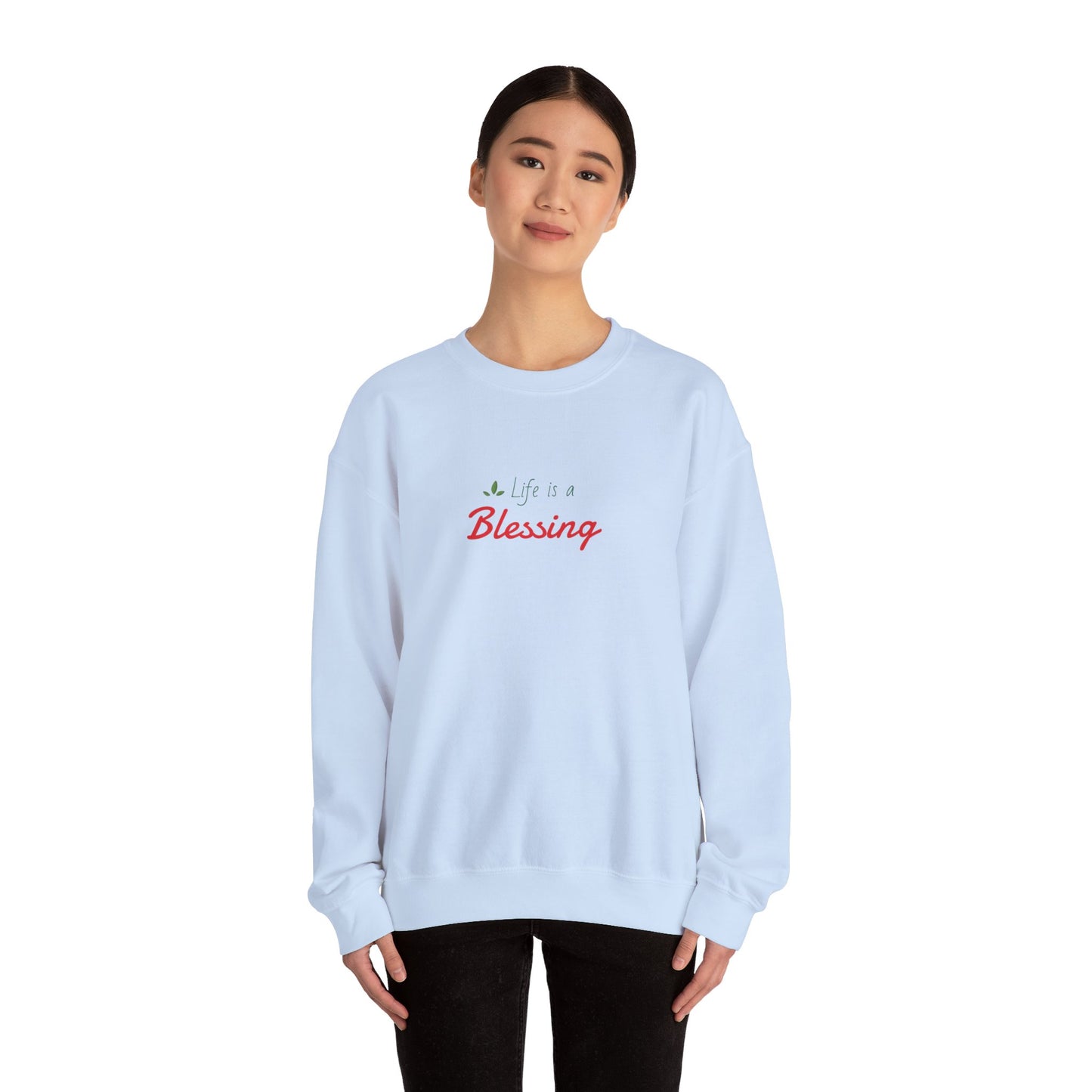 "Life is a Blessing" High Quality Sweatshirt - Unisex