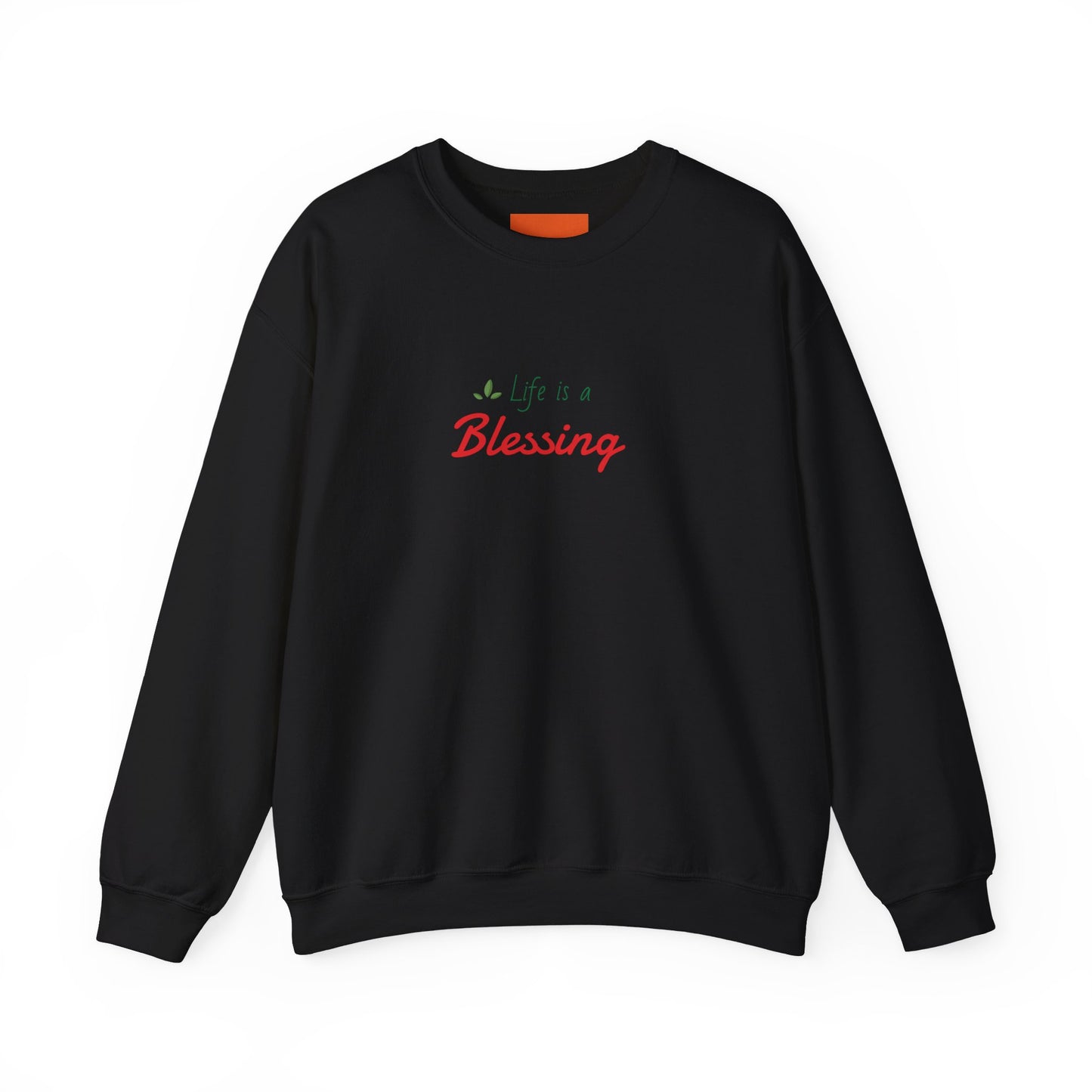 "Life is a Blessing" High Quality Sweatshirt - Unisex
