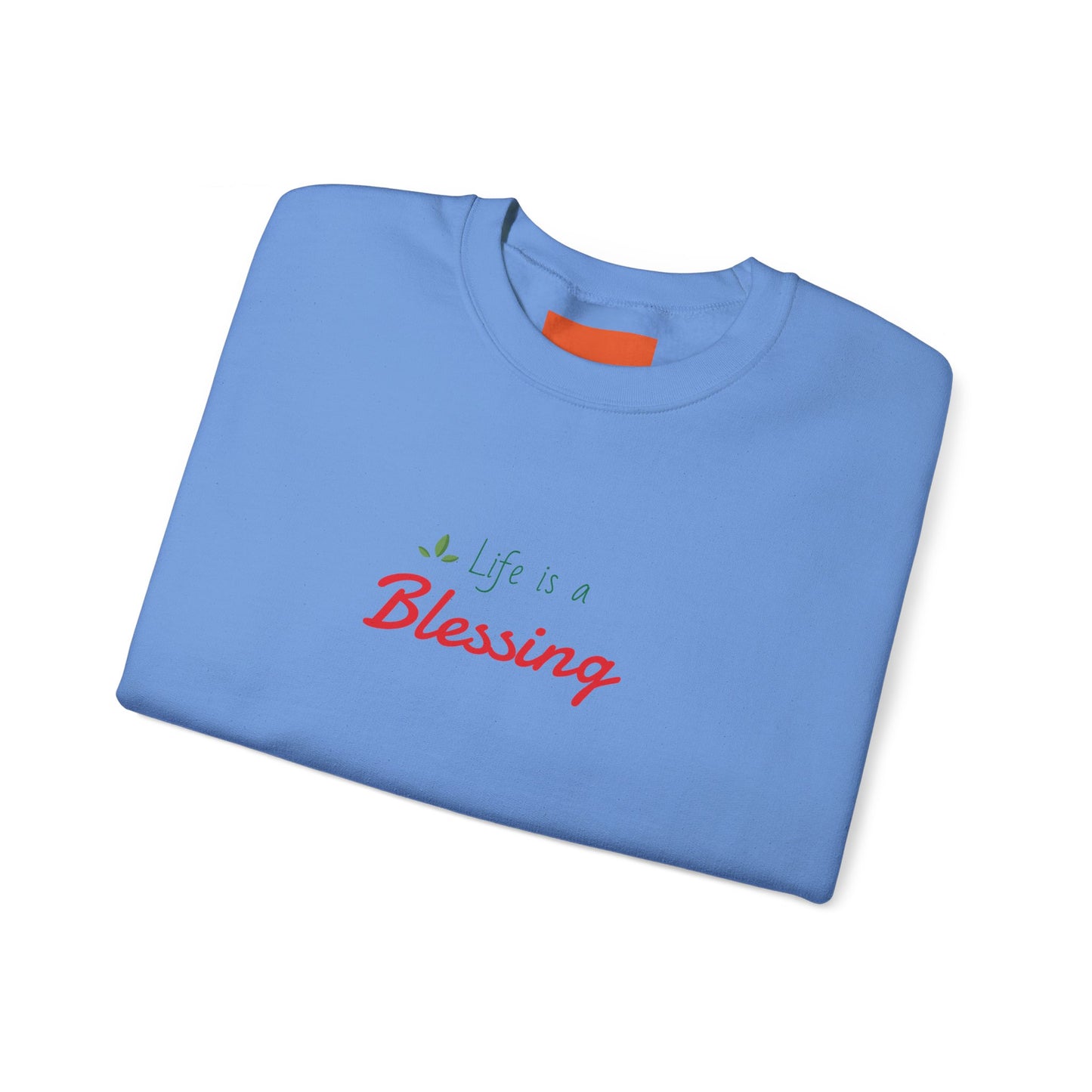 "Life is a Blessing" High Quality Sweatshirt - Unisex